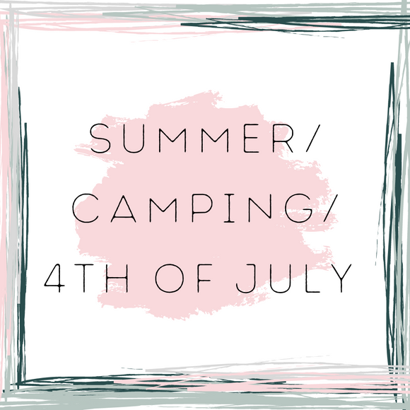 Summer/Camping/4th of July