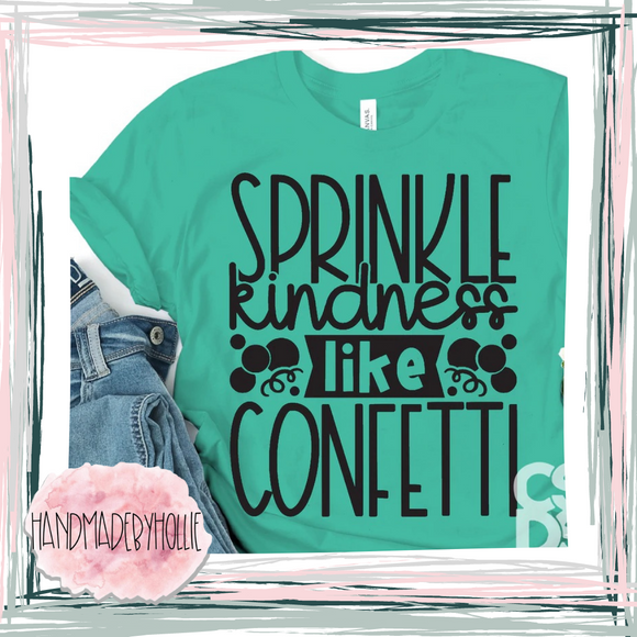 Sprinkle Kindness Like Confetti