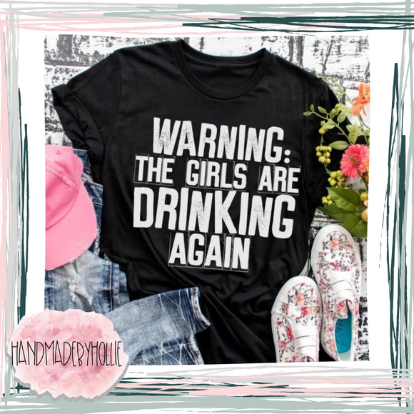 Warning: Girls are Drinking Again