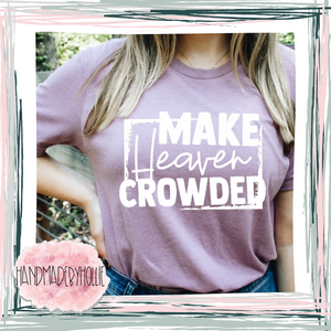 Make Heaven Crowded