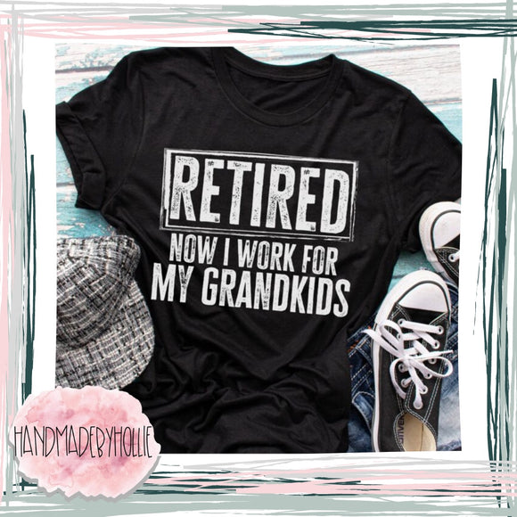 Retired/Work for Grandkids