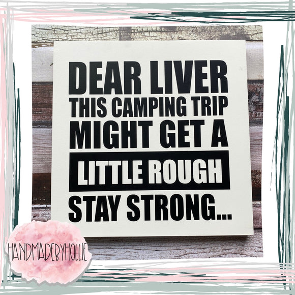 Dear Liver/Camping Trip a Little Rough